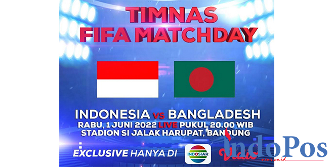 Indosiar Tayangkan Ekslusif Timnas FIFA Matchday Indonesia Vs Banglades