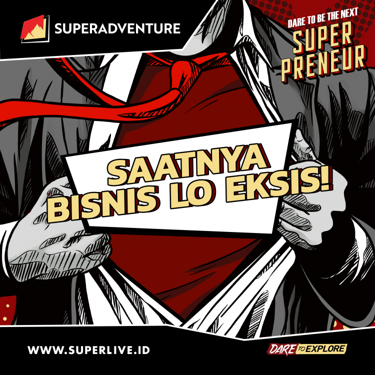 Super Adventure ‘Dare To Be The Next Superpreneur’ Dorong Para Enterpreneur Muda Naik Kelas
